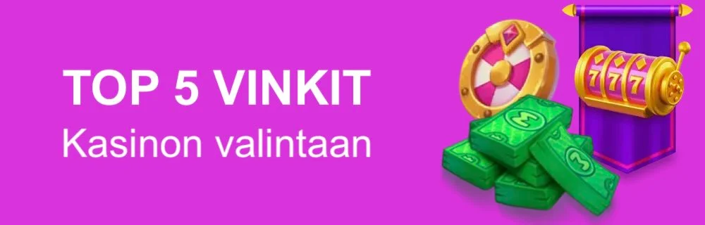 TOP 5 Vinkit: Näin valitset parhaat kasinot